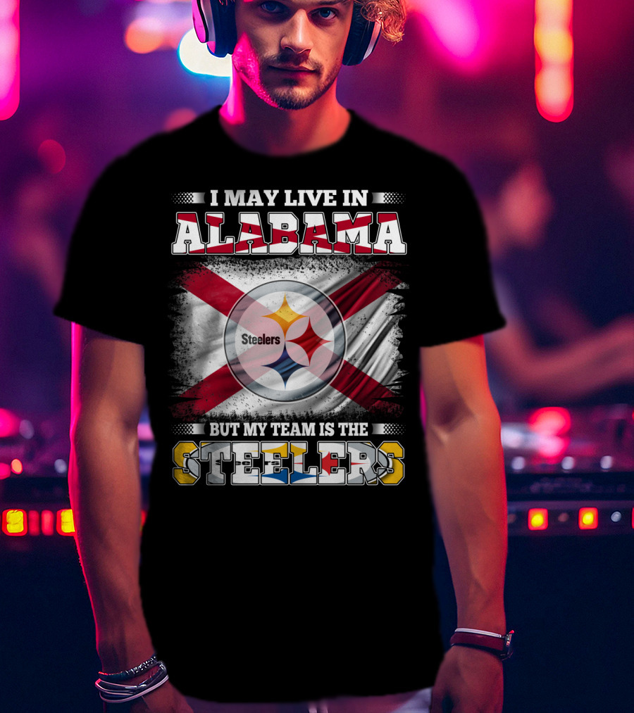 I May Live In Alabama But My Team Is The Steelers Flag T-Shirt