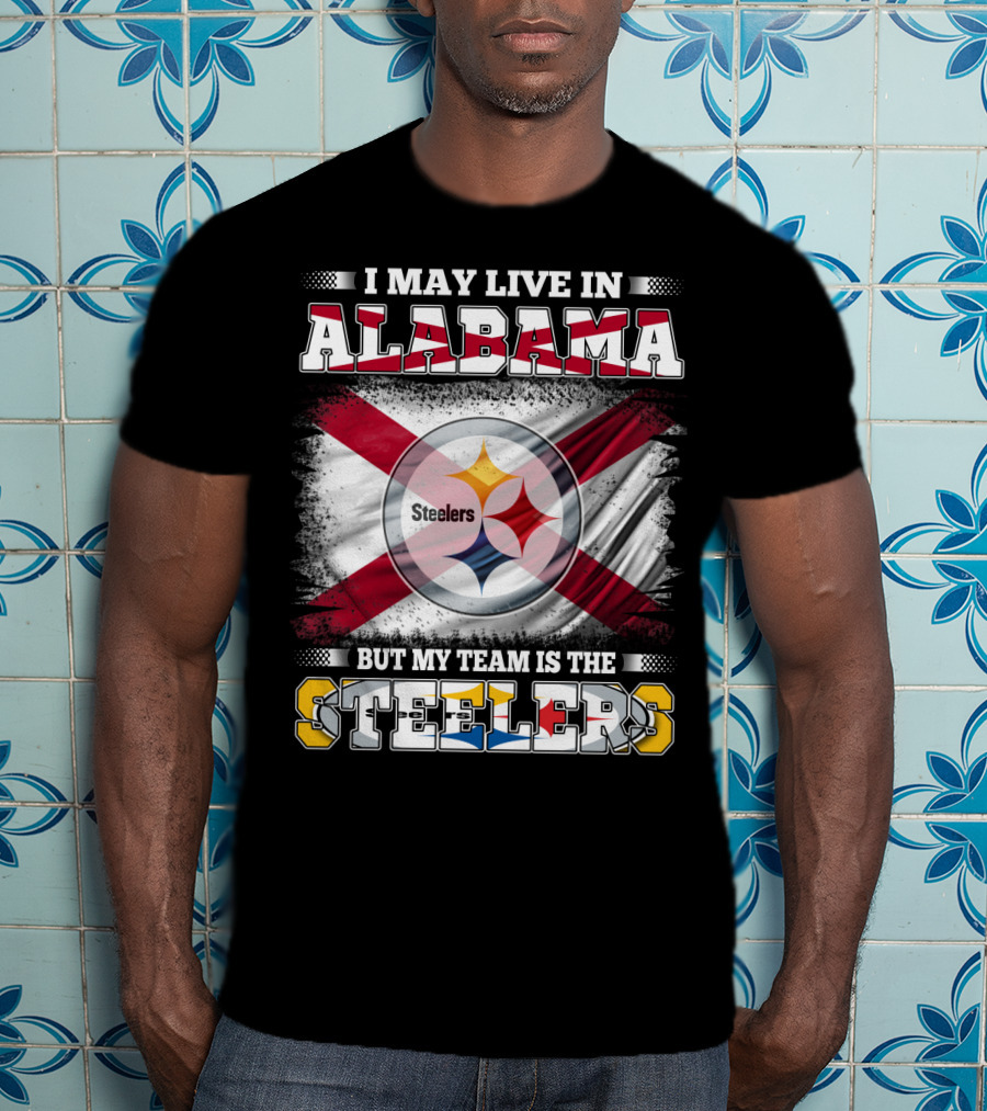 I May Live In Alabama But My Team Is The Steelers Flag T-Shirt