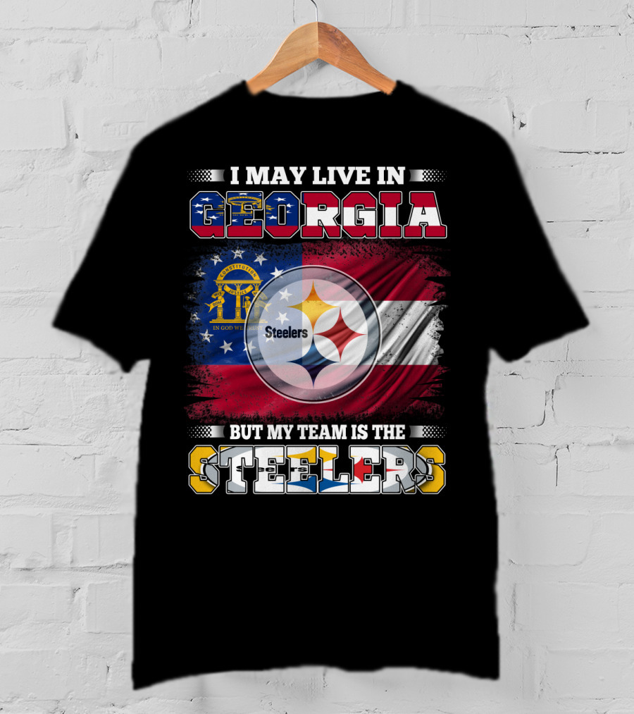 I May Live In Georgia But My Team Is The Steelers T-Shirt