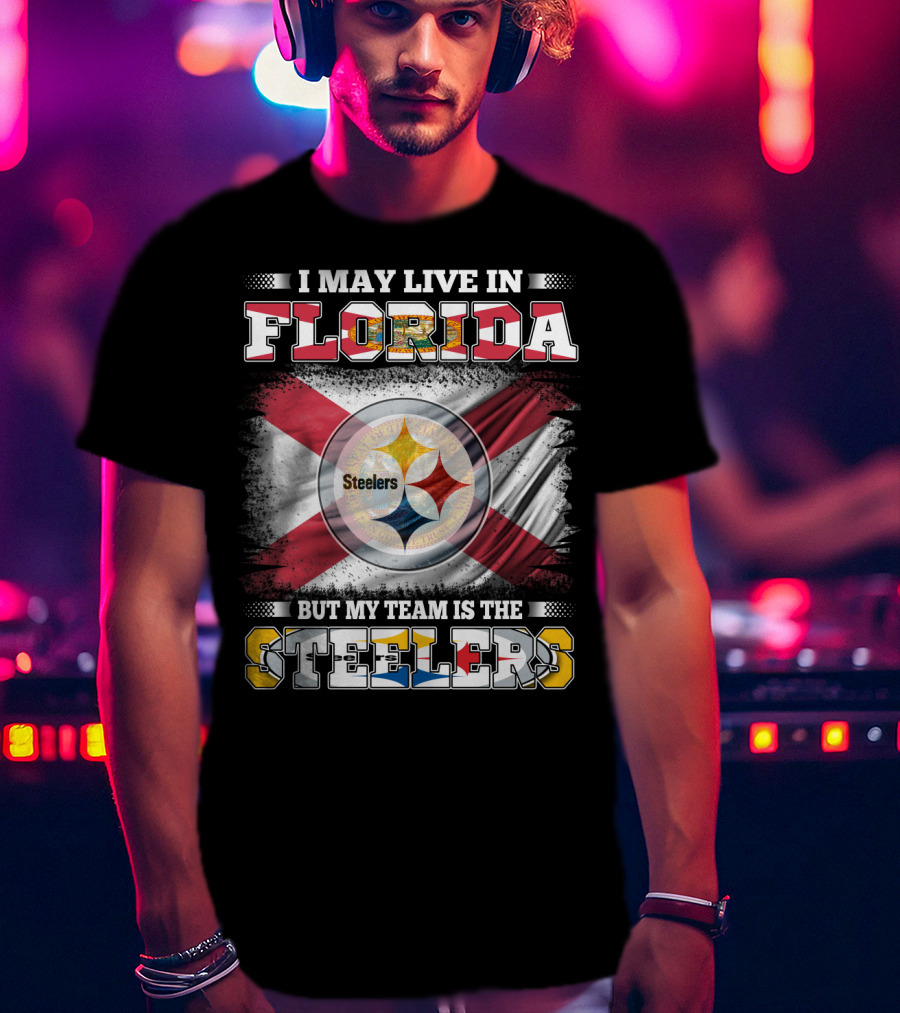 I Live In Florida But My Team Is The Steelers With Flag T-Shirt