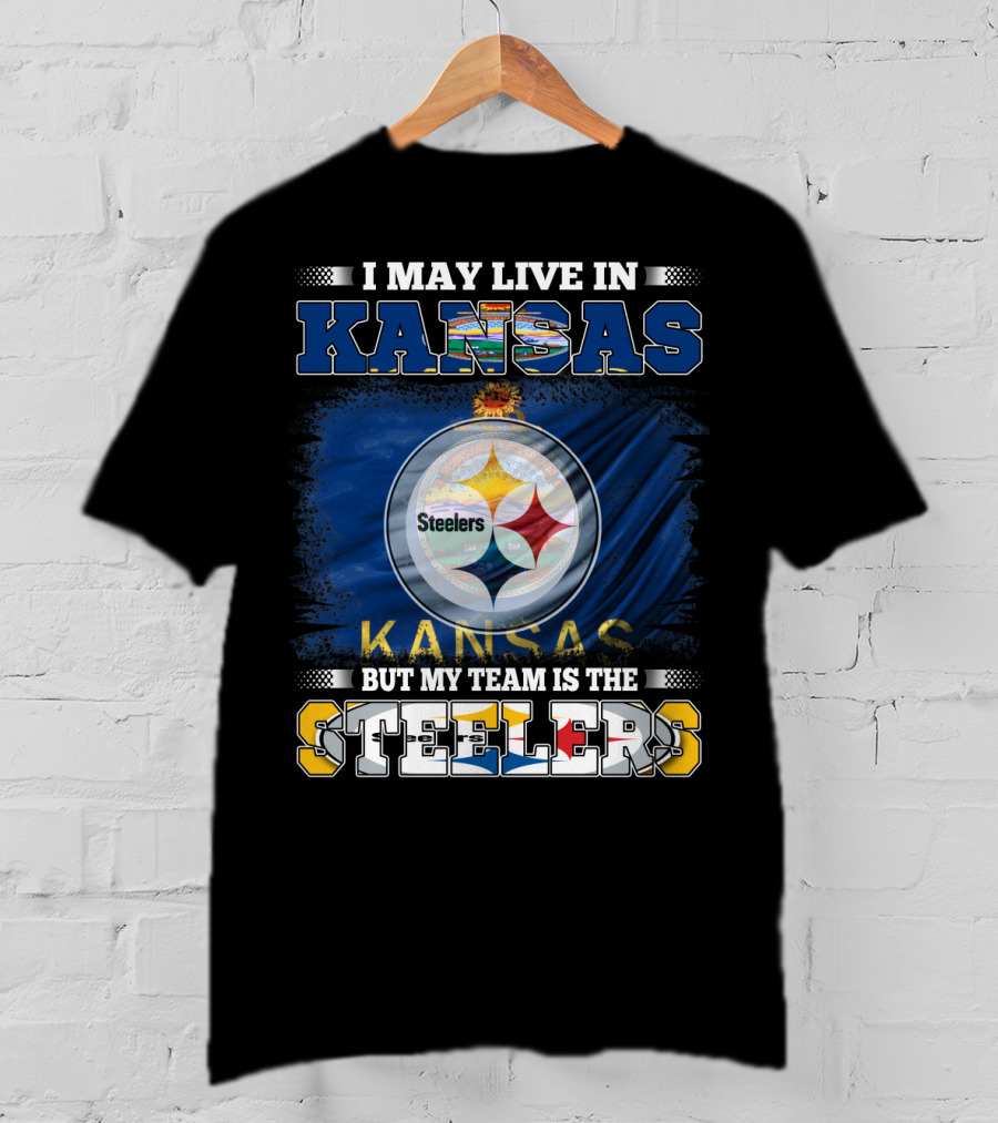 I May Live In Kansas But My Team Is The Steelers Kansas Flag T-Shirt