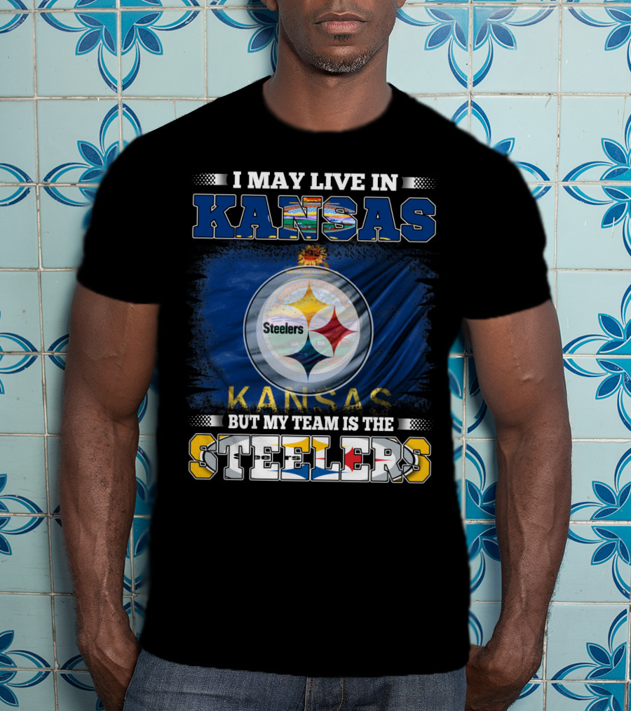 I May Live In Kansas But My Team Is The Steelers Kansas Flag T-Shirt