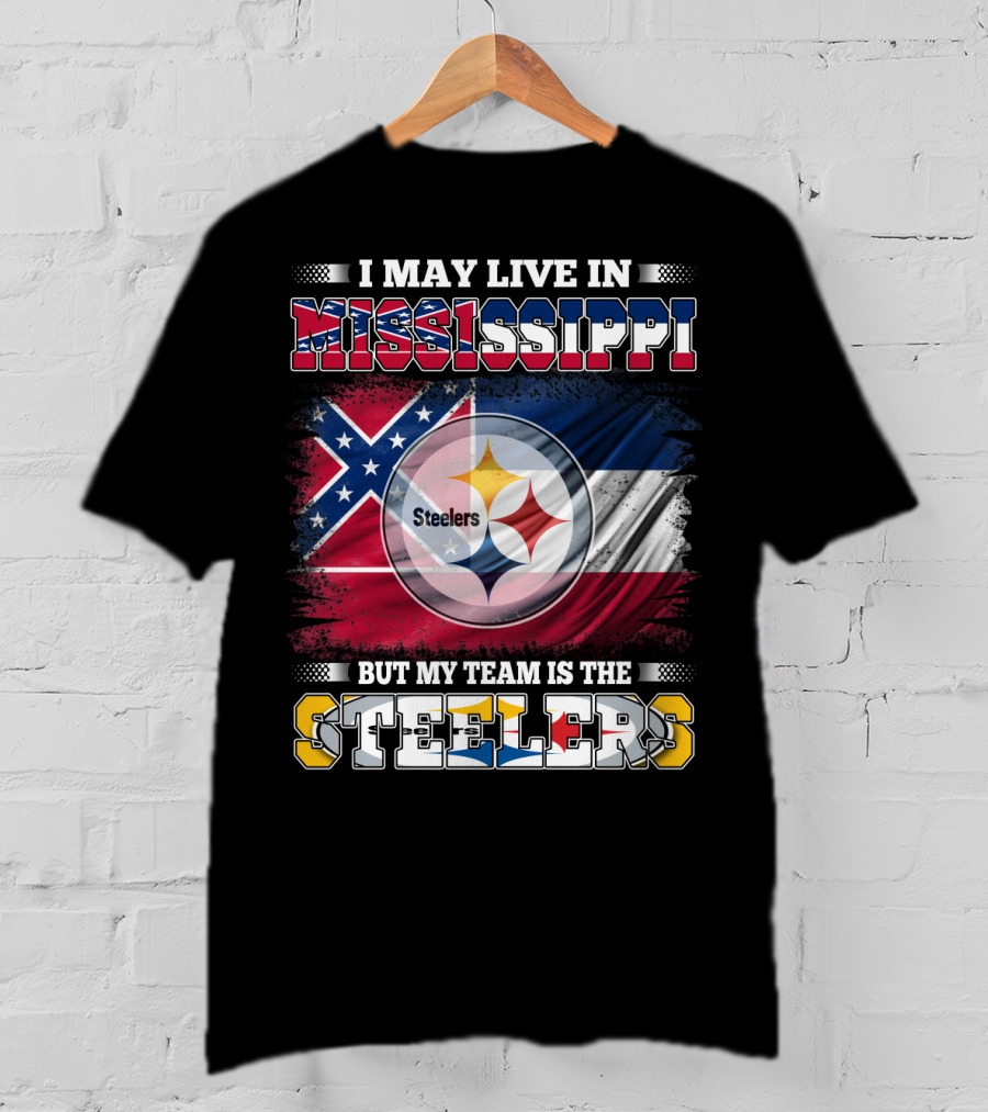 I May Live In Mississippi But My Team Is The Steelers Flag T-Shirt