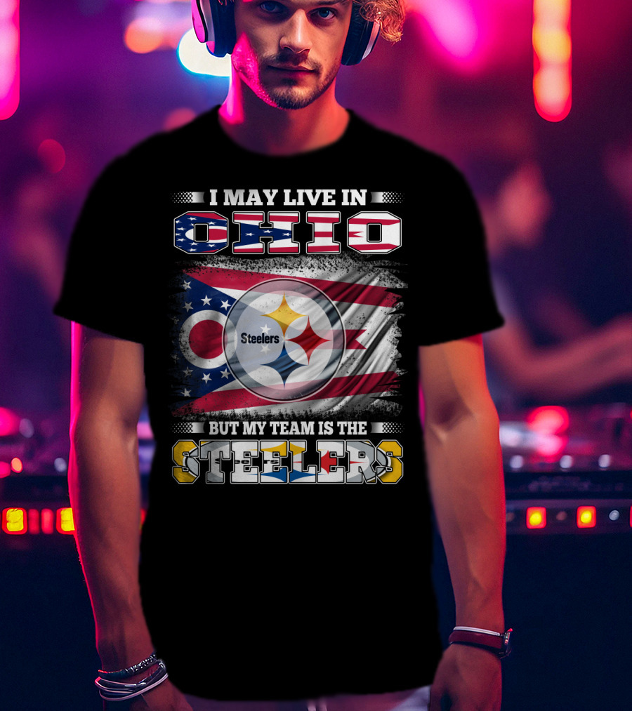 I May Live In Ohio But My Team Is The Steelers Flag T-Shirt