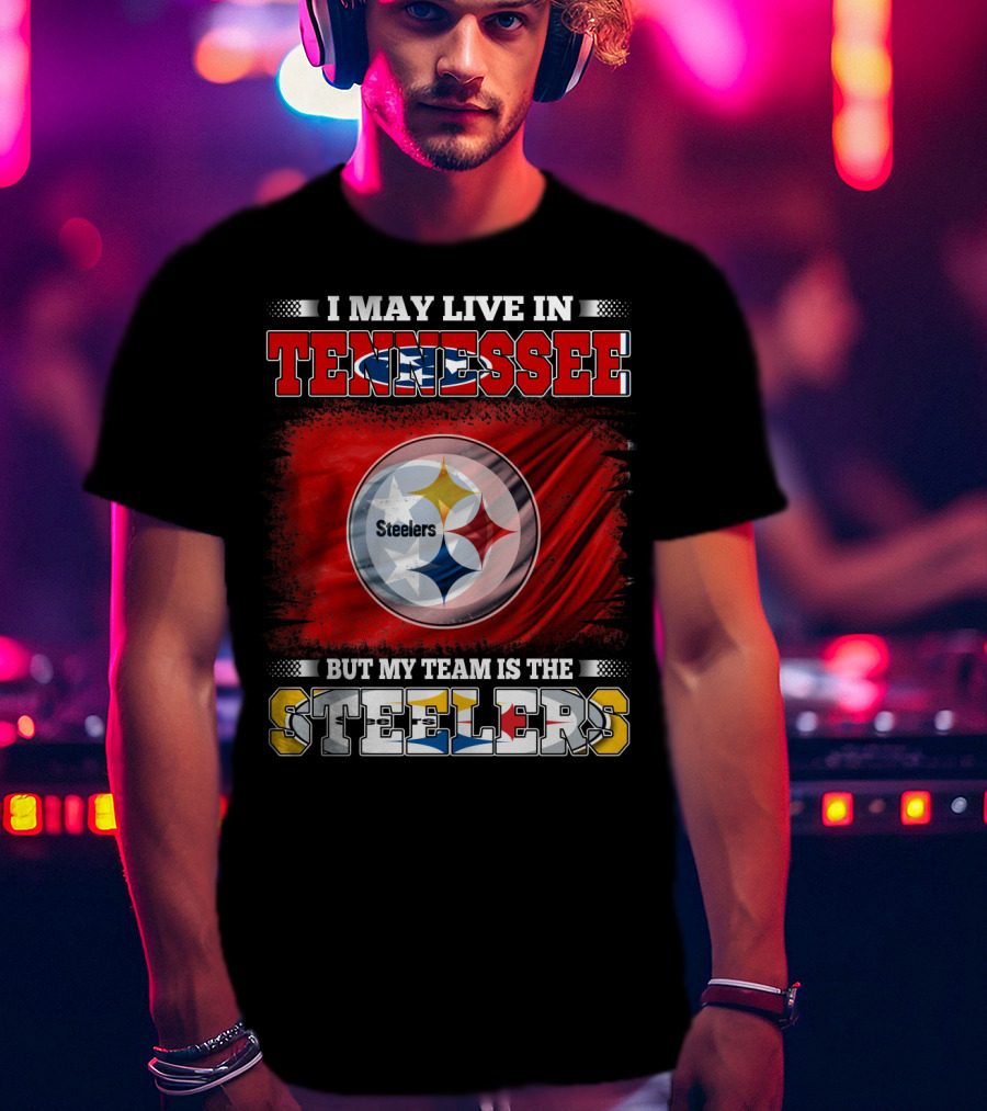 Tennessee Living Steelers Fan Logo Prioritizing Team Loyalty Over Location T-Shirt
