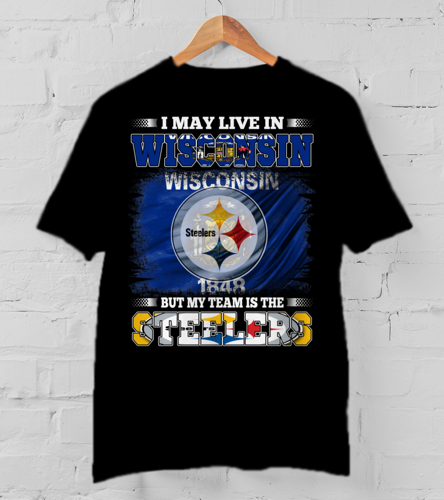 I May Live In Wisconsin But My Team Is The Steelers 1848 Flag T-Shirt