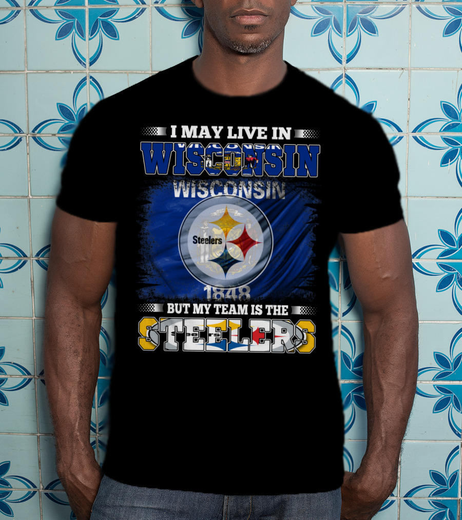 I May Live In Wisconsin But My Team Is The Steelers 1848 Flag T-Shirt