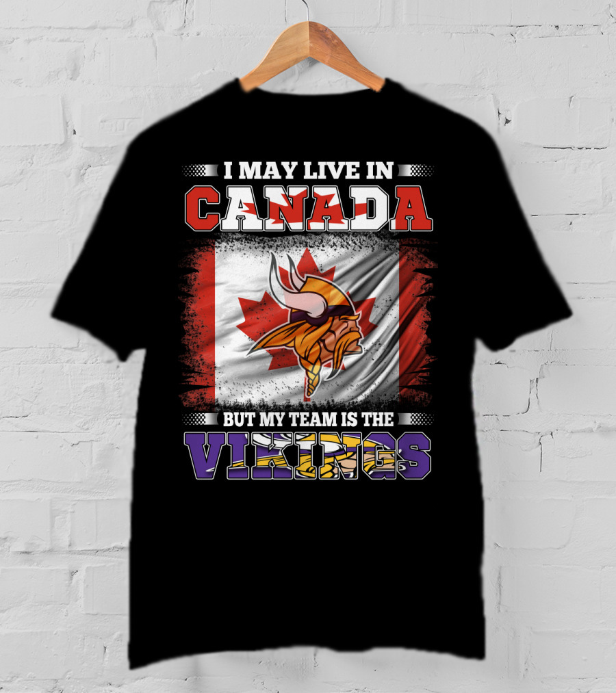 I May Live In Canada But My Team Is The Vikings Maple Leaf Viking Helmet T-Shirt