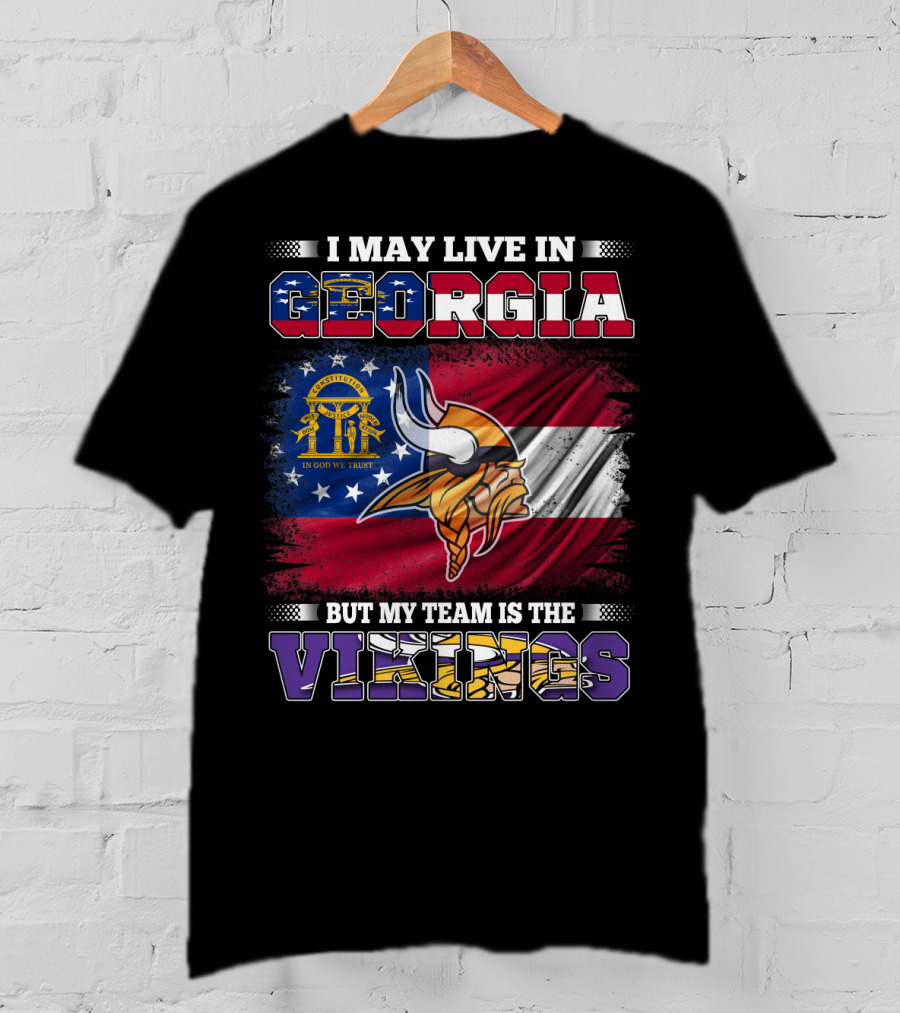 I May Live In Georgia But My Team Is The Vikings Flag T-Shirt
