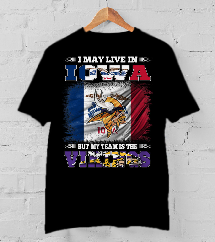 I Live In Iowa But My Team Is The Vikings With State Flag Background T-Shirt