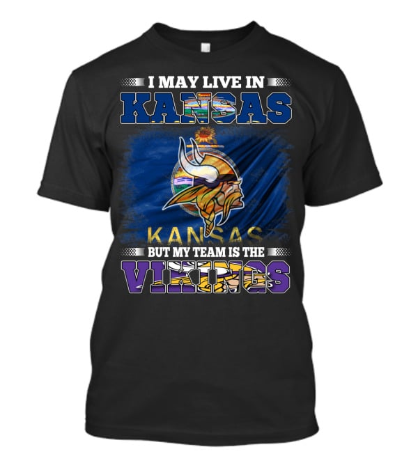 I May Live In Kansas But My Team Is The Vikings Kansas Flag Viking Helmet T-Shirt