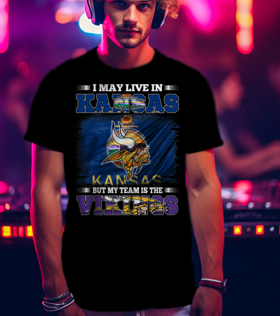 I May Live In Kansas But My Team Is The Vikings Kansas Flag Viking Helmet T-Shirt