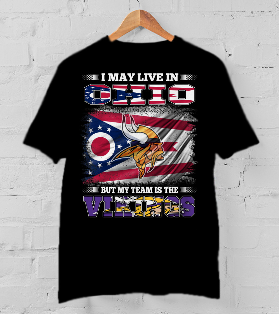 I May Live In Ohio But My Team Is The Vikings Viking Helmet Flag T-Shirt