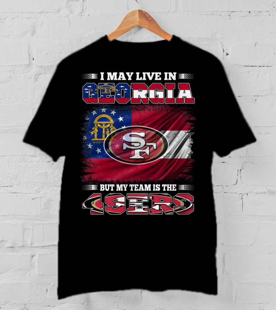 Georgia Resident Supporting 49ers San Francisco Logo On State Flag T-Shirt