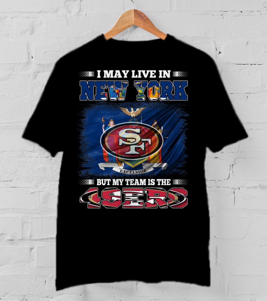 New York Resident Passionate About 49ers Football Team T-Shirt