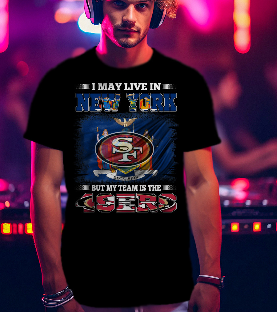 New York Resident Passionate About 49ers Football Team T-Shirt