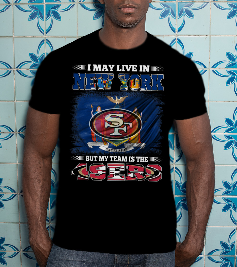 New York Resident Passionate About 49ers Football Team T-Shirt