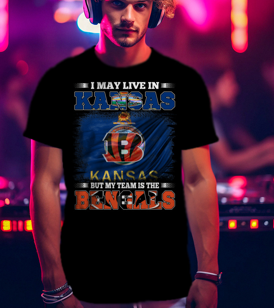 I May Live In Kansas But My Team Is The Bengals Kansas Flag Background T-Shirt