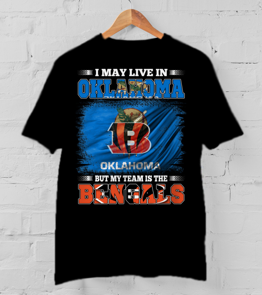 I May Live In Oklahoma Oklahoma Flag Bengals Team T-Shirt