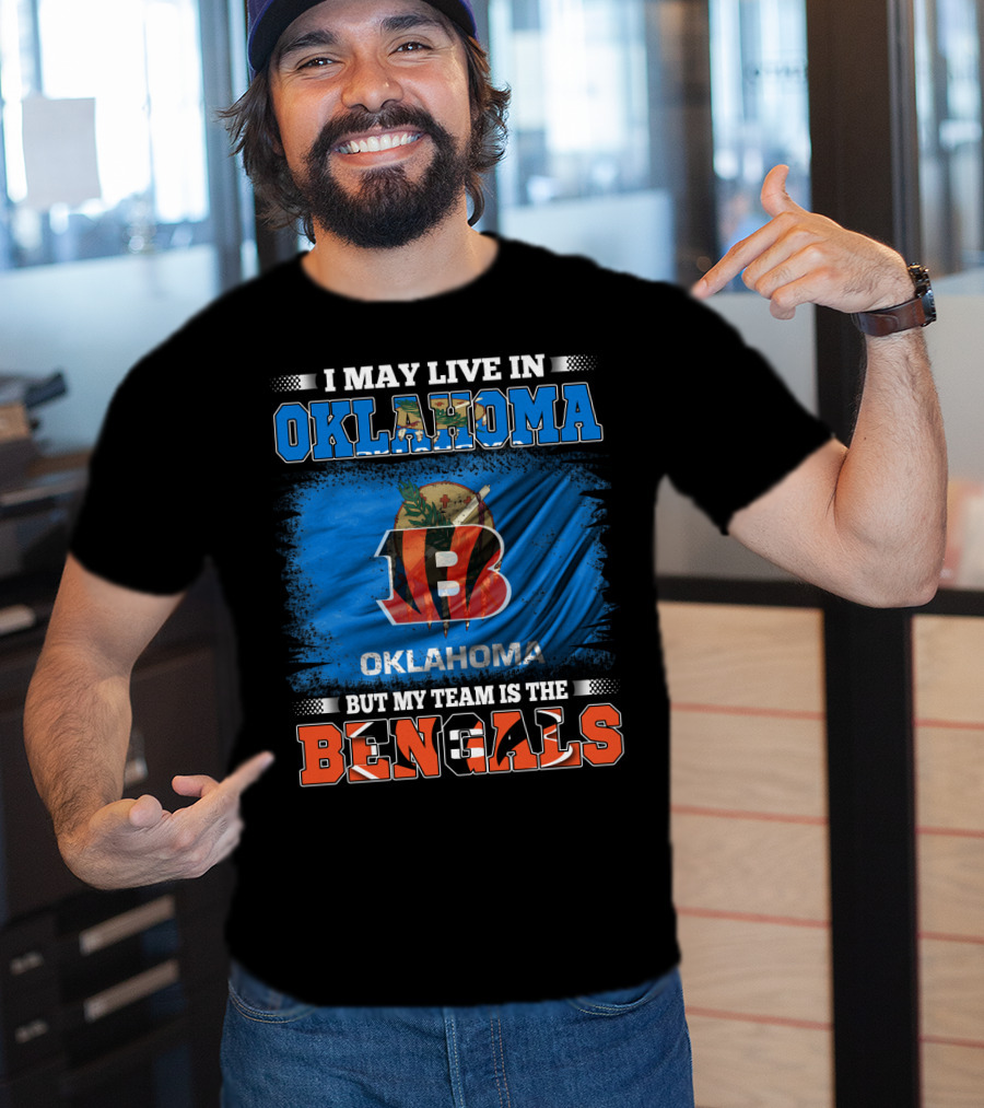 I May Live In Oklahoma Oklahoma Flag Bengals Team T-Shirt