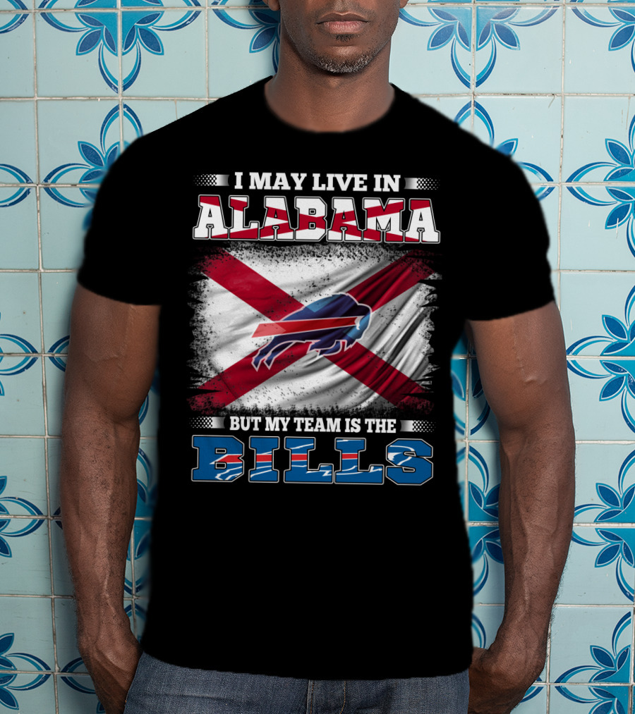 Alabama Resident With Buffalo Bills Loyalty NFL Football Team Spirit T-Shirt