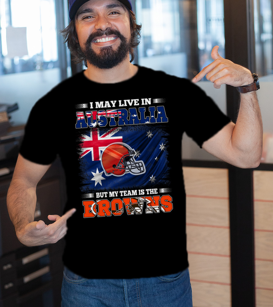 I May Live In Australia But My Team Is The Browns Football Helmet In Front Of Australian Flag T-Shirt