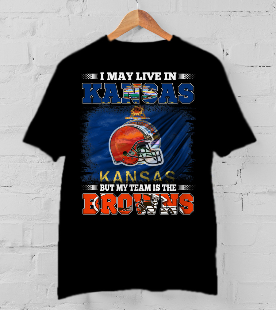 I May Live In Kansas But My Team Is The Browns Football Helmet T-Shirt