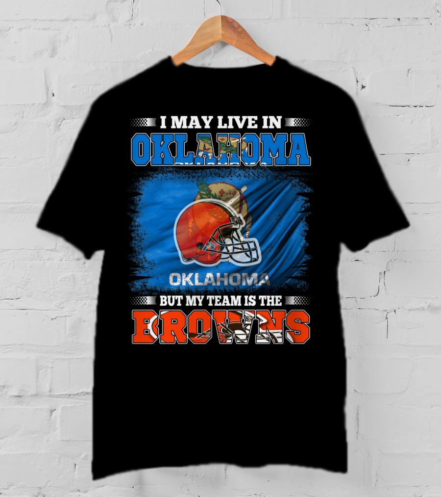 Oklahoma Fan With Loyalty To The Browns Football Team T-Shirt