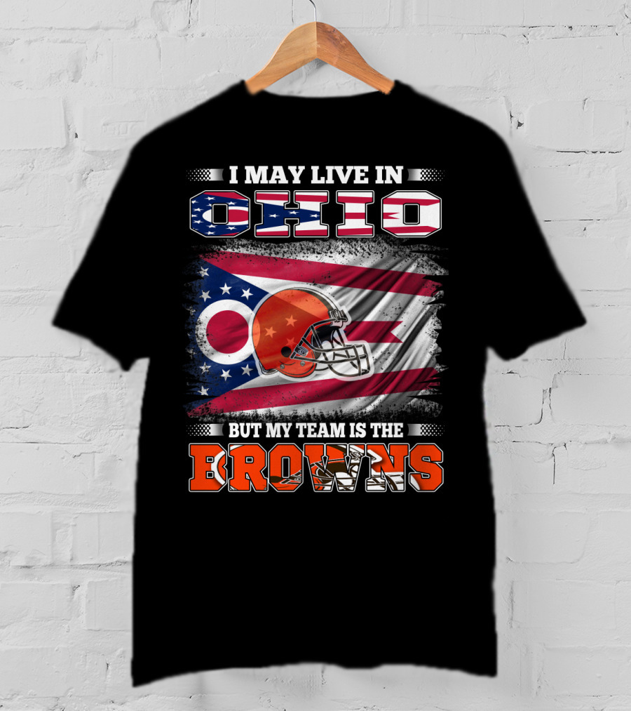 I May Live In Ohio But My Team Is The Browns Football Helmet Flag T-Shirt