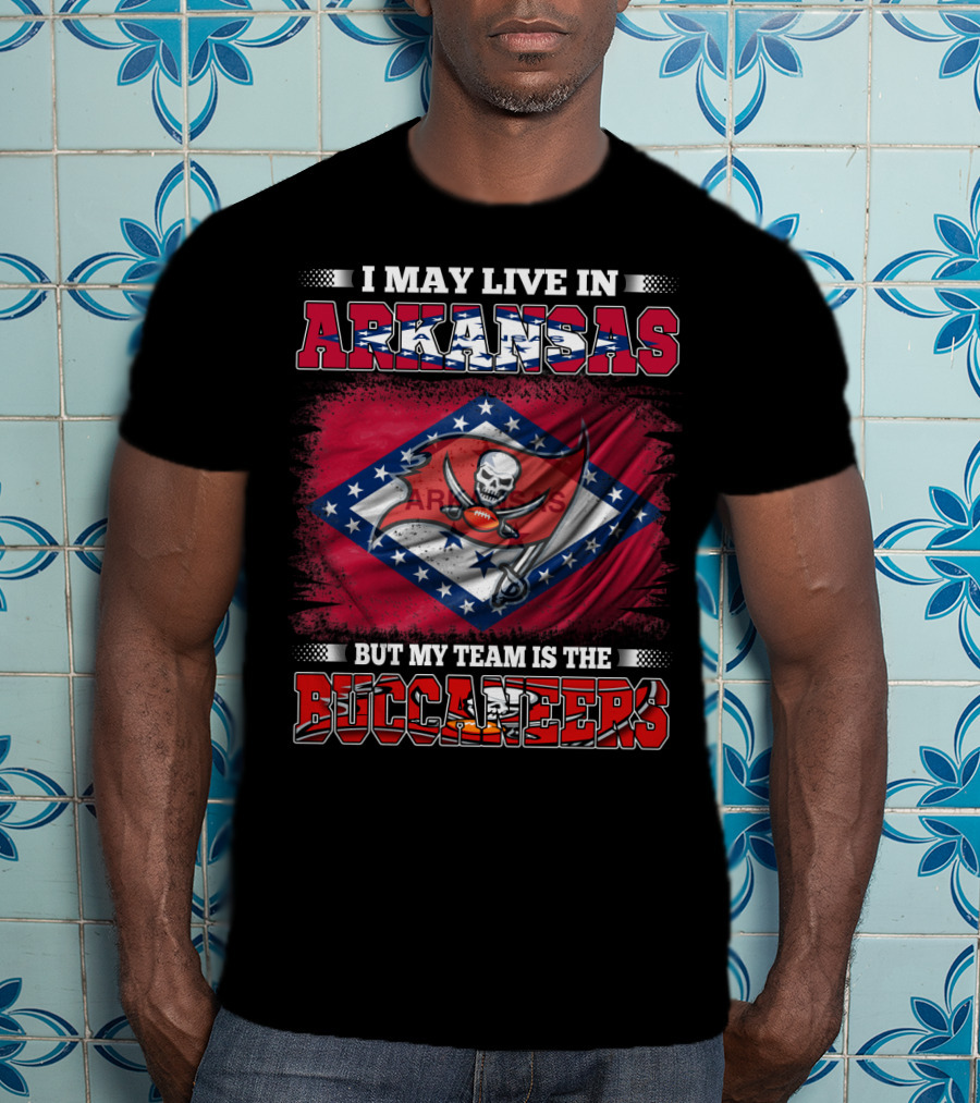 I May Live In Arkansas But My Team Is The Buccaneers Flag T-Shirt