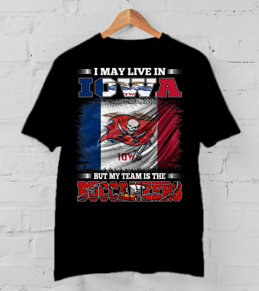 I May Live In Iowa But My Team Is The Buccaneers Iowa Flag Football Fan T-Shirt