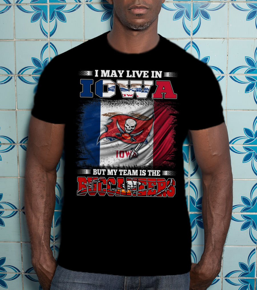 I May Live In Iowa But My Team Is The Buccaneers Iowa Flag Football Fan T-Shirt