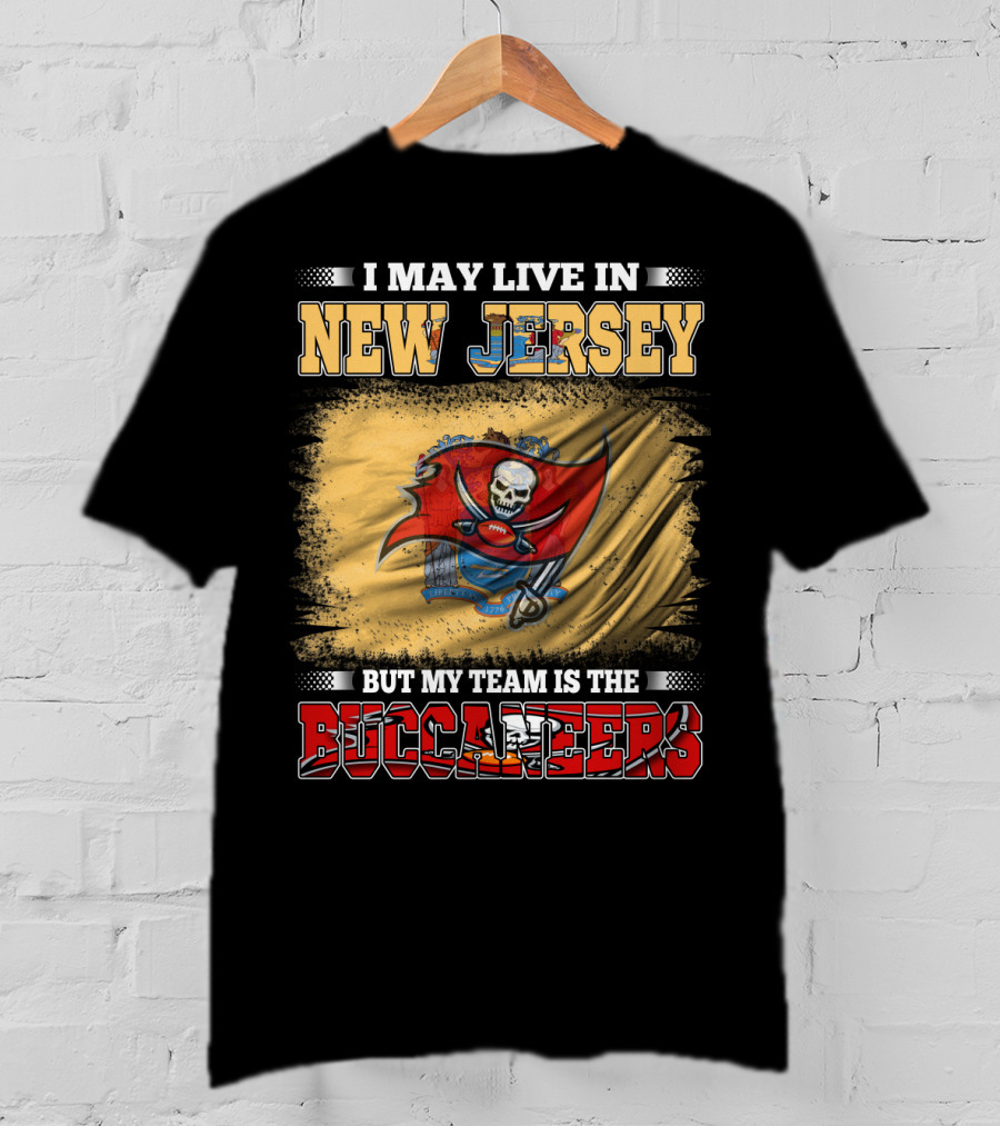 I May Live In New Jersey But My Team Is The Buccaneers Flag T-Shirt