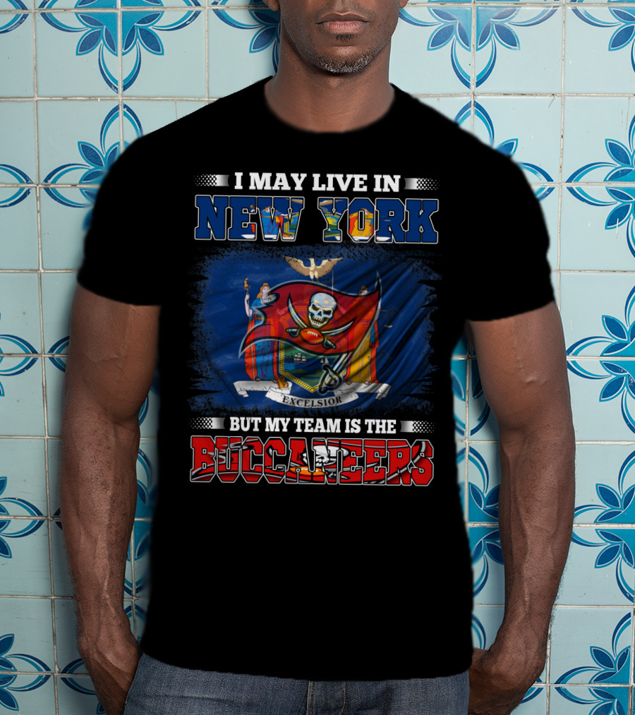 I May Live In New York But My Team Is The Buccaneers Flag T-Shirt