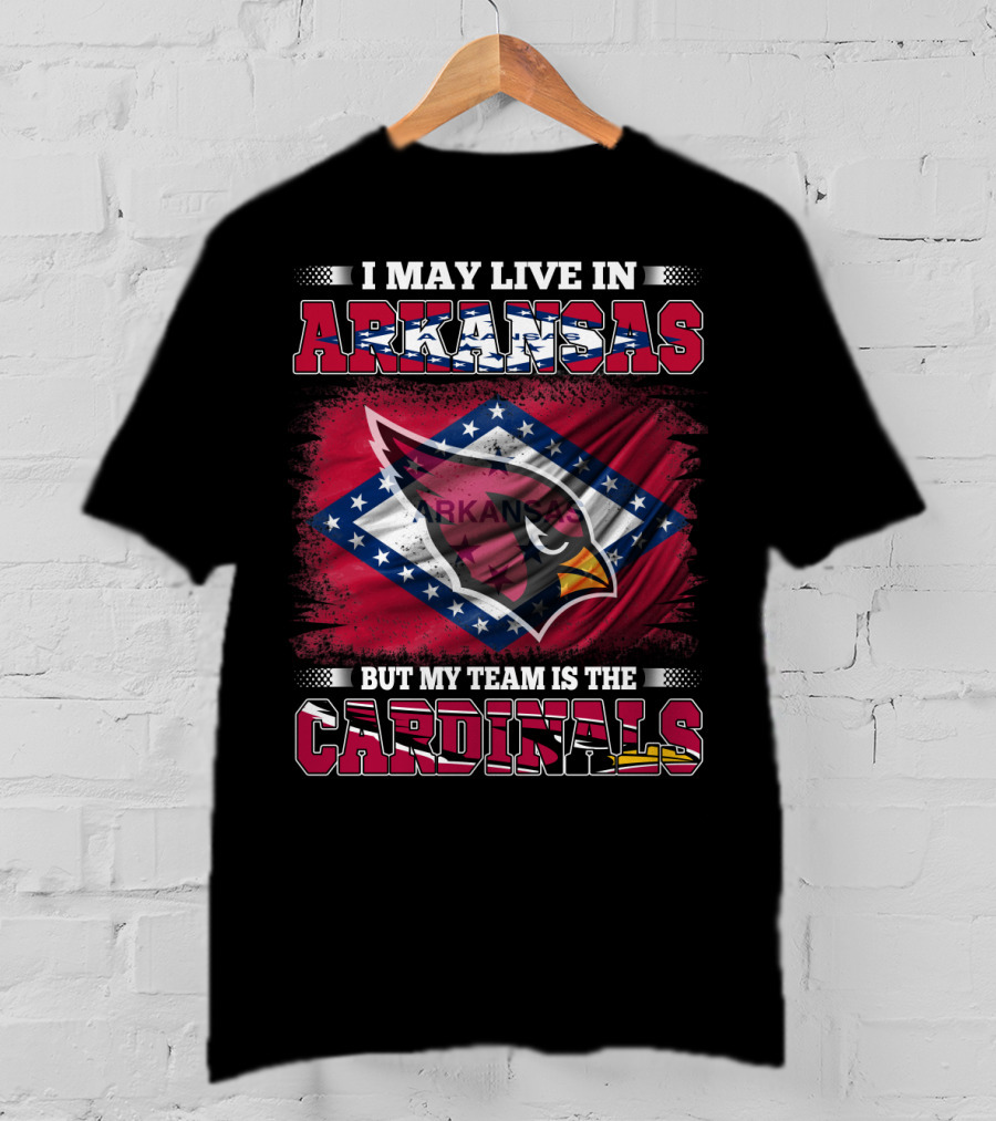 I May Live In Arkansas But My Team Is The Cardinals Flag T-Shirt