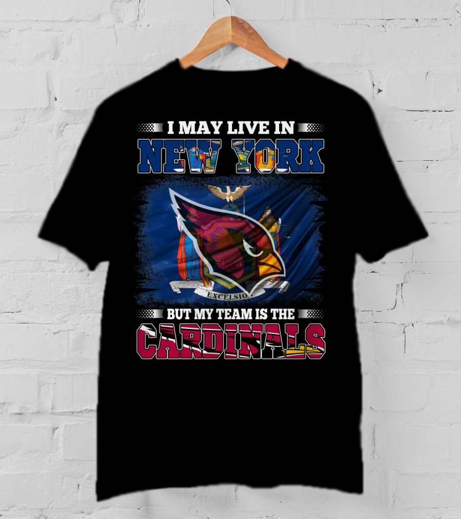 I May Live In New York But My Team Is The Cardinals Excelsior Emblem T-Shirt