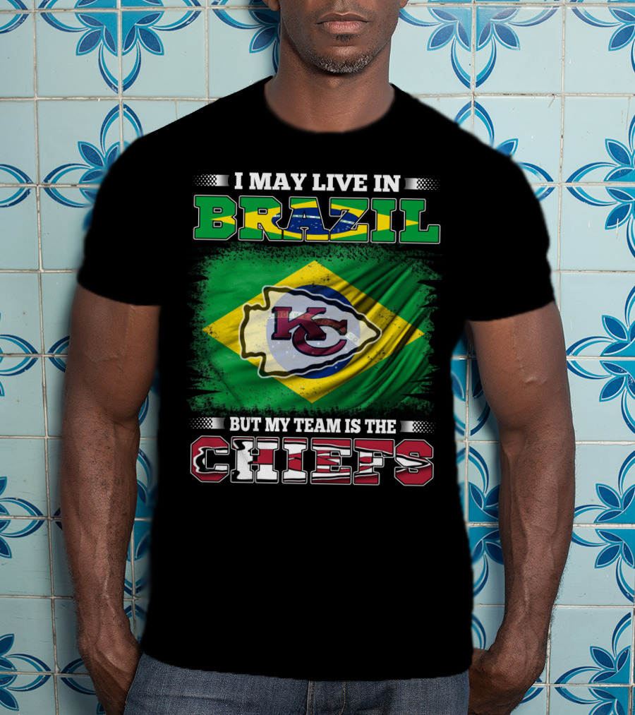 I May Live In Brazil But My Team Is The Chiefs Flag T-Shirt