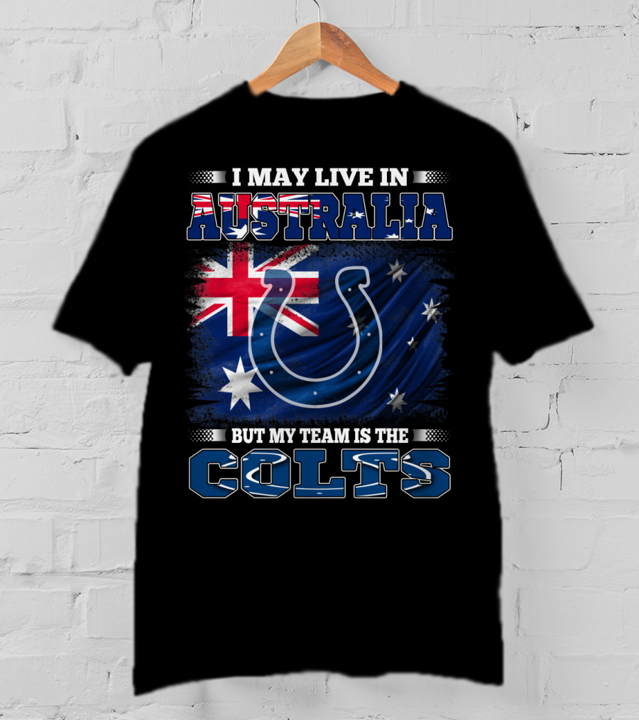 I May Live In Australia But My Team Is The Colts Colts Logo With Australian Flag T-Shirt