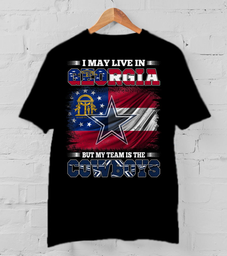 I May Live In Georgia But My Team Is The Cowboys Georgia Flag Star T-Shirt