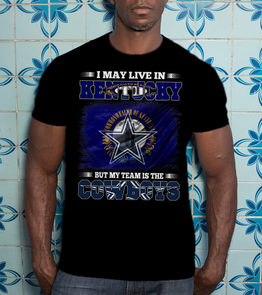 I May Live In Kentucky Commonwealth Flag But My Team Is The Cowboys Star Badge T-Shirt