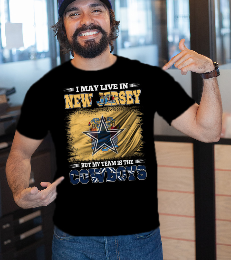 New Jersey Resident Loyal To Cowboys Team T-Shirt