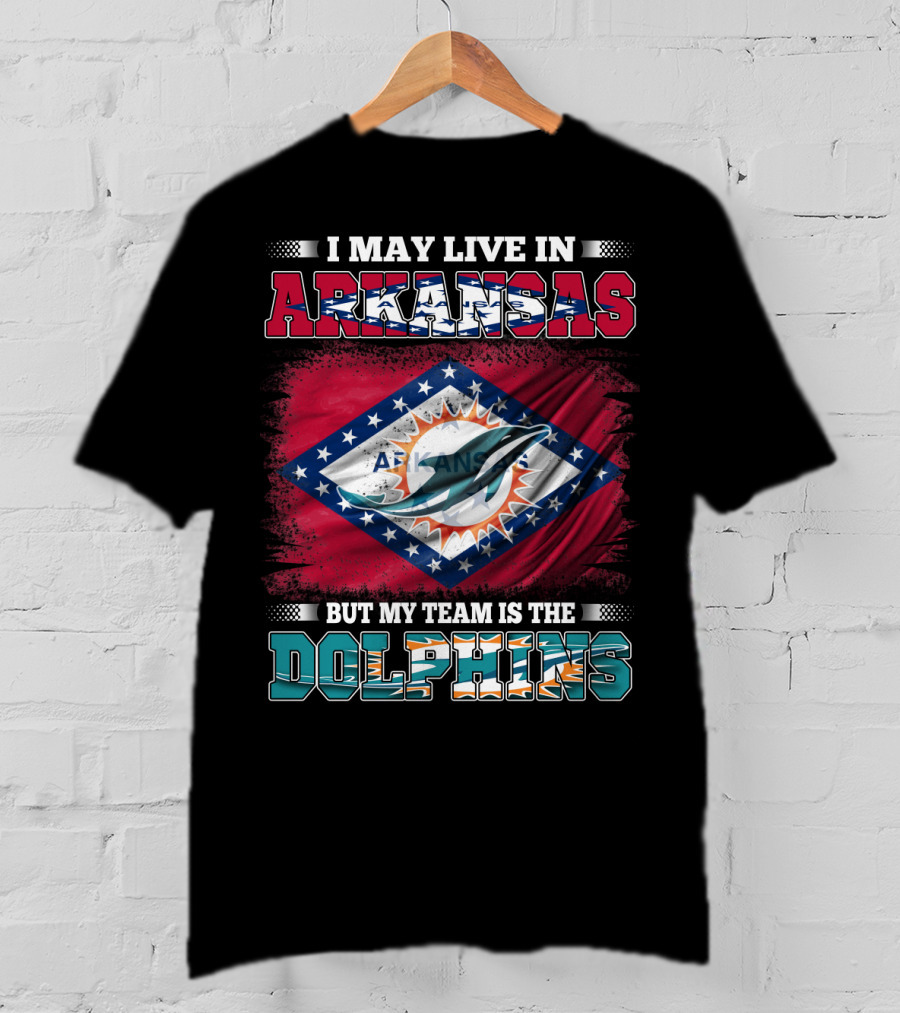 I May Live In Arkansas But My Team Is The Dolphins Flag T-Shirt