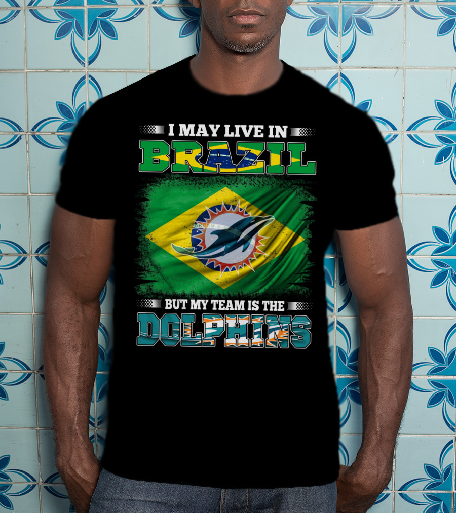 I May Live In Brazil But My Team Is The Dolphins Flag T-Shirt