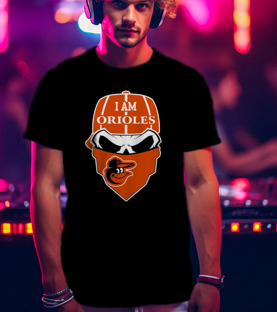 I Am Orioles Skull With Baltimore T-Shirt