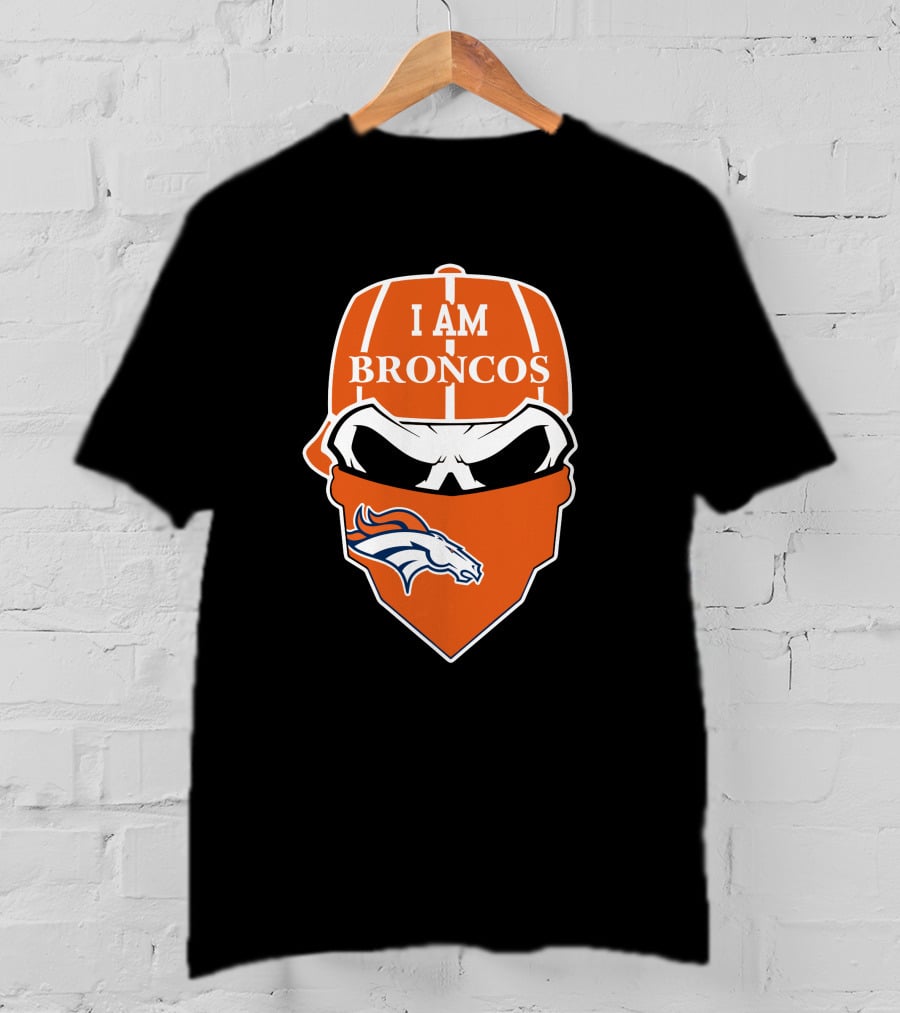 I Am Broncos Denver Broncos Skull T-Shirt