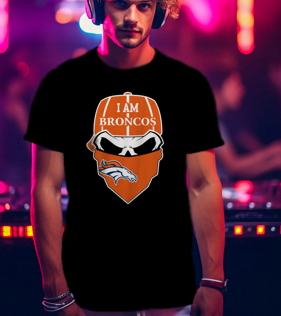 I Am Broncos Denver Broncos Skull T-Shirt