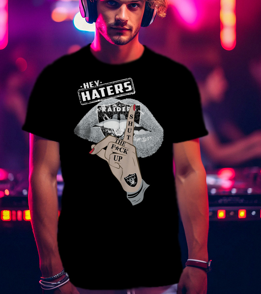 Las Vegas Raiders Hey Haters Shut The F**K Up Lips T-Shirt