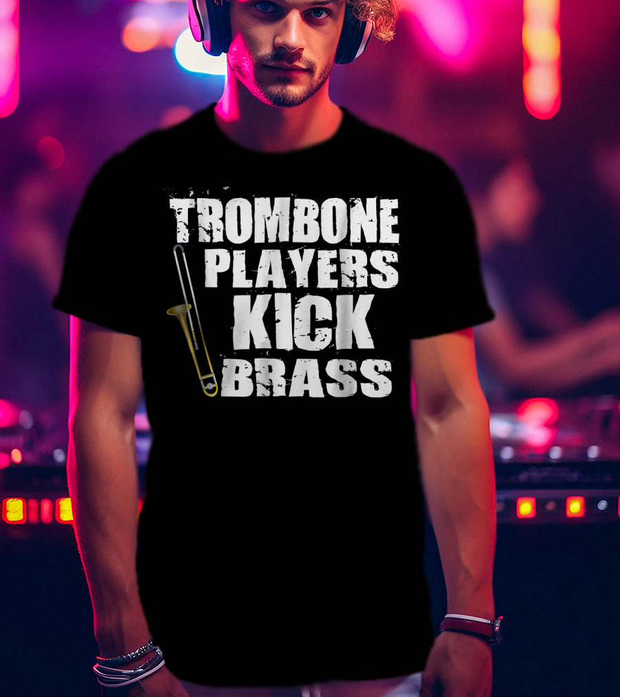 Trombone Players Kick Brass T-Shirt