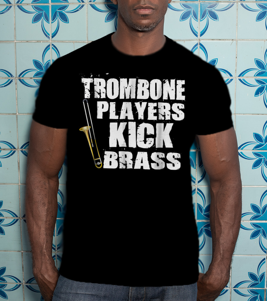 Trombone Players Kick Brass T-Shirt