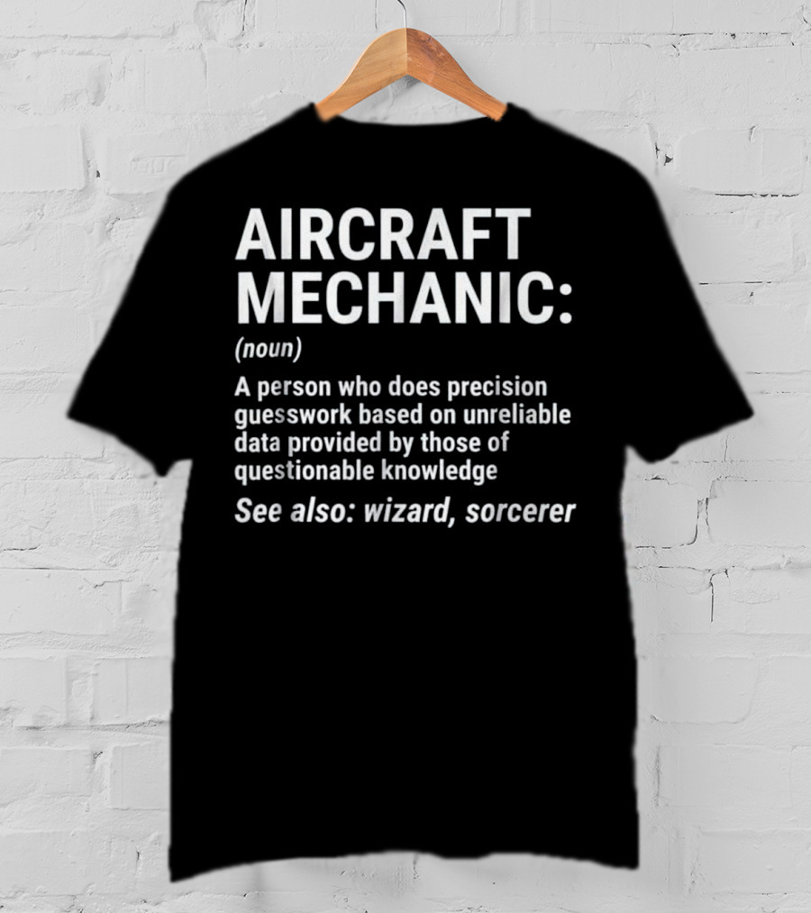 Aircraft Mechanic Funny Definition Precision Guesswork Wizard Sorcerer T-Shirt